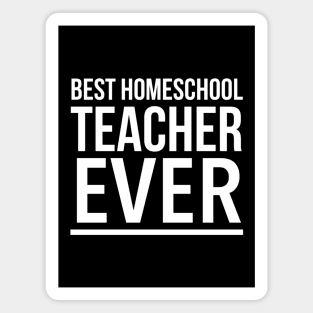 Best Homeschool Teacher Ever (2) - Funny Magnet